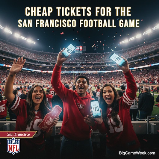 Cheap Tickets for the San Francisco Football Game